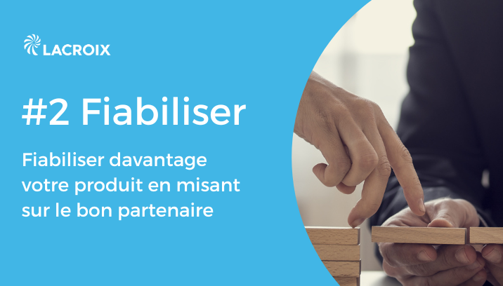 fiabiliser-votre-produit-en-misant-bon-partenaire